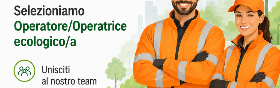 ASSUNZIONI STAGIONALI – Operatore/Operatrice ecologico/a – Lecce e provincia